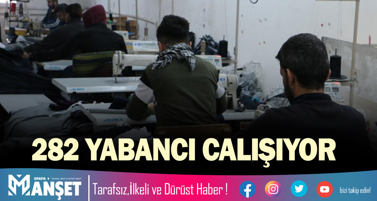 282 YABANCI CALIŞIYOR