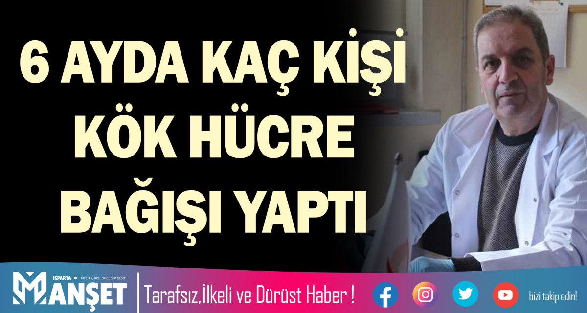 6 AYDA KAÇ KİŞİ KÖK HÜCRE BAĞIŞI YAPTI?