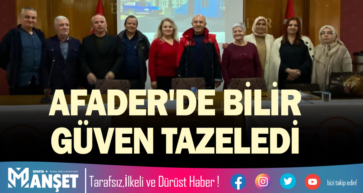 AFADER'DE BİLİR GÜVEN TAZELEDİ