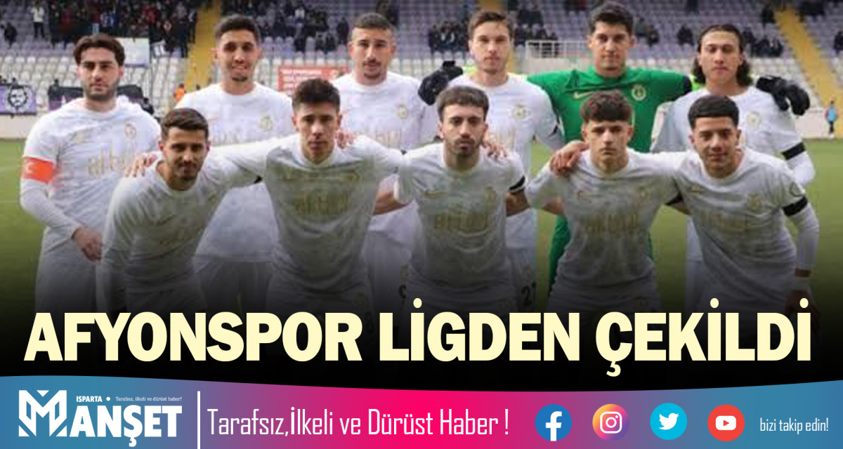 AFYONSPOR LİGDEN ÇEKİLDİ