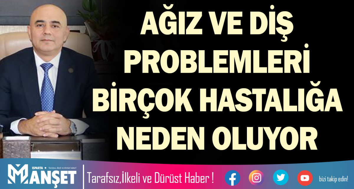 Ağız Ve Diş Problemleri Birçok Hastalığa Neden Oluyor