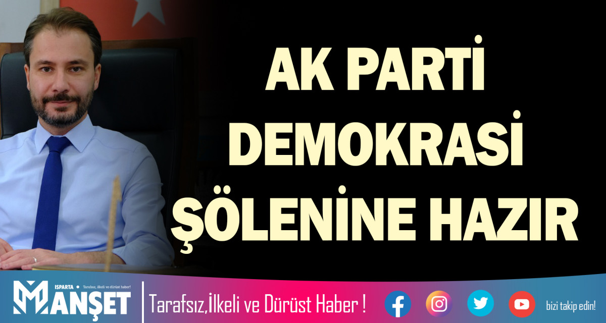 AK PARTİ DEMOKRASİ ŞÖLENİNE HAZIR