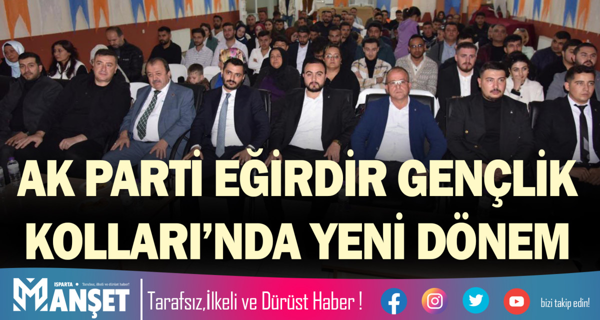 AK PARTİ EĞİRDİR GENÇLİK KOLLARI’NDA YENİ DÖNEM