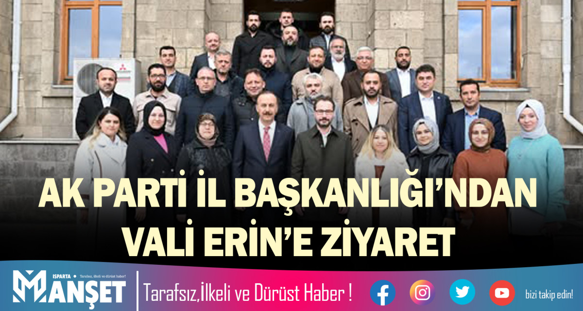 AK PARTİ İL BAŞKANLIĞI’NDAN VALİ ERİN’E ZİYARET