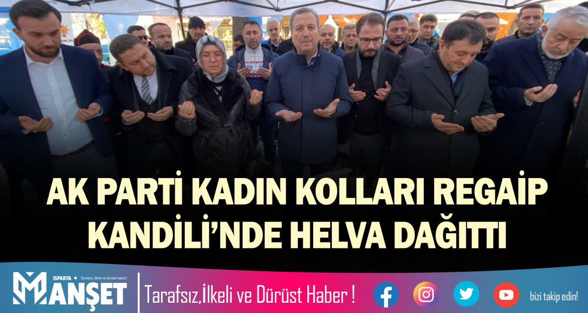 AK PARTİ KADIN KOLLARI REGAİP KANDİLİ’NDE HELVA DAĞITTI