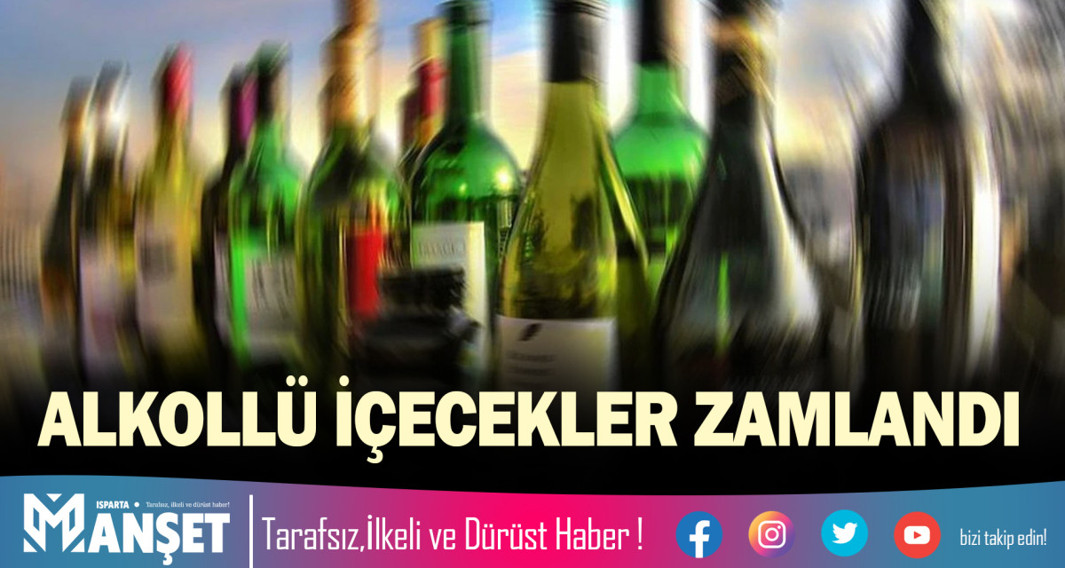 ALKOLLÜ İÇECEKLER ZAMLANDI