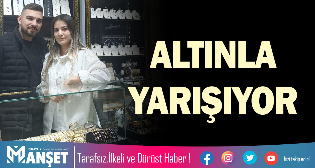 ALTINLA YARIŞIYOR