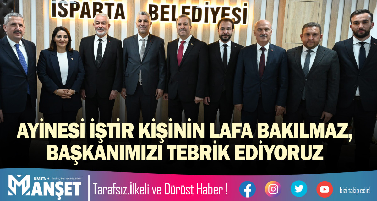 AYİNESİ İŞTİR KİŞİNİN LAFA BAKILMAZ, BAŞKANIMIZI TEBRİK EDİYORUZ