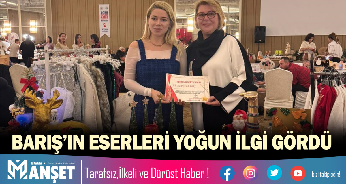 BARIŞ’IN ESERLERİ YOĞUN İLGİ GÖRDÜ