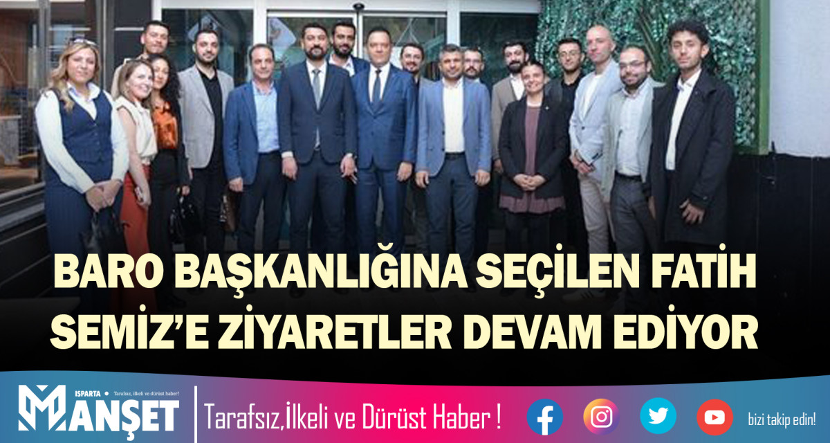 BARO BAŞKANLIĞINA SEÇİLEN FATİH SEMİZ’E ZİYARETLER DEVAM EDİYOR