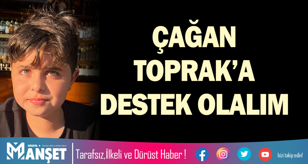 ÇAĞAN TOPRAK’A DESTEK OLALIM