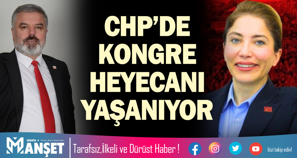 CHP’DE KONGRE HEYECANI YAŞANIYOR