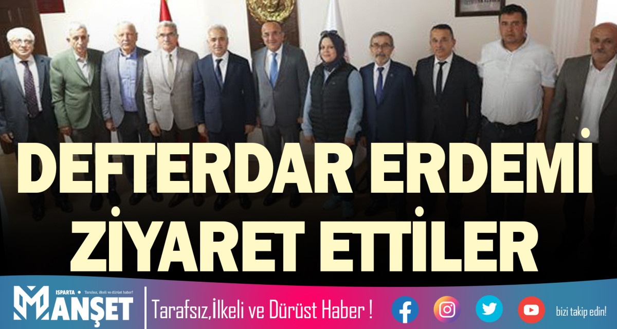 DEFTERDAR ERDEMİ ZİYARET ETTİLER