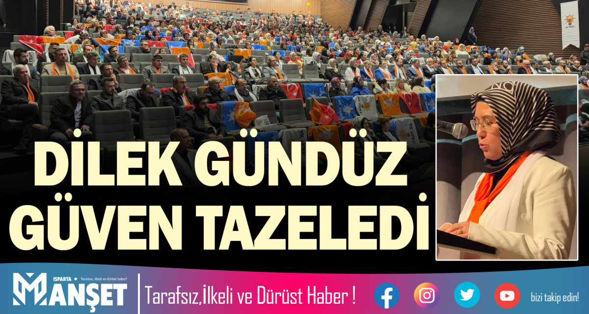 DİLEK GÜNDÜZ GÜVEN TAZELEDİ