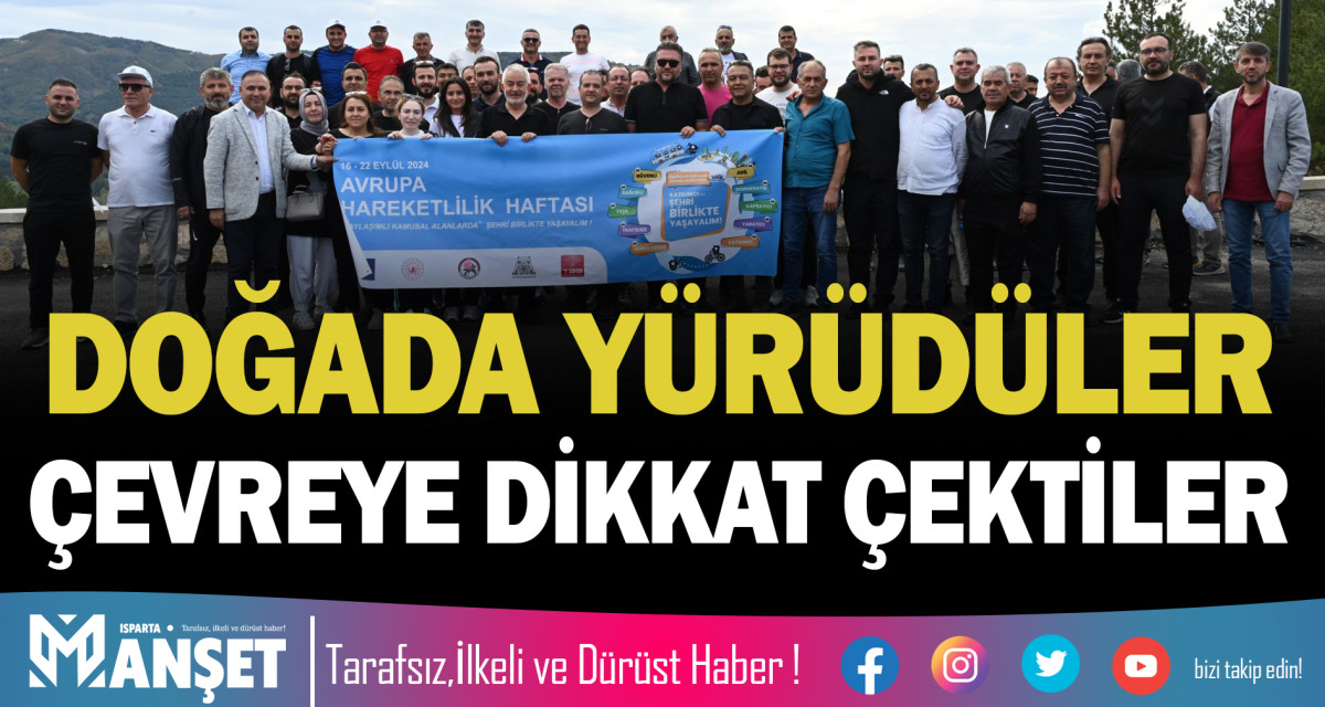 DOĞADA YÜRÜDÜLER ÇEVREYE DİKKAT ÇEKTİLER