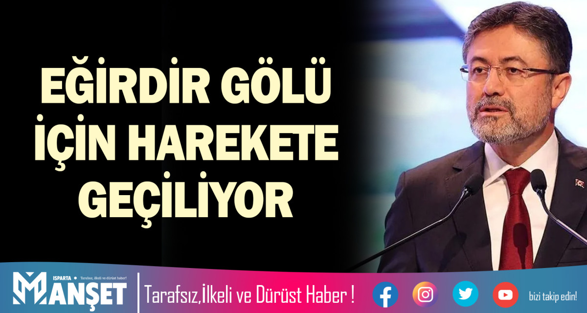 EĞİRDİR GÖLÜ İÇİN HAREKETE GEÇİLİYOR