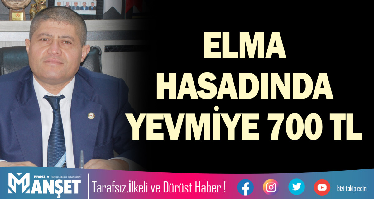 ELMA HASADINDA YEVMİYE 700 TL