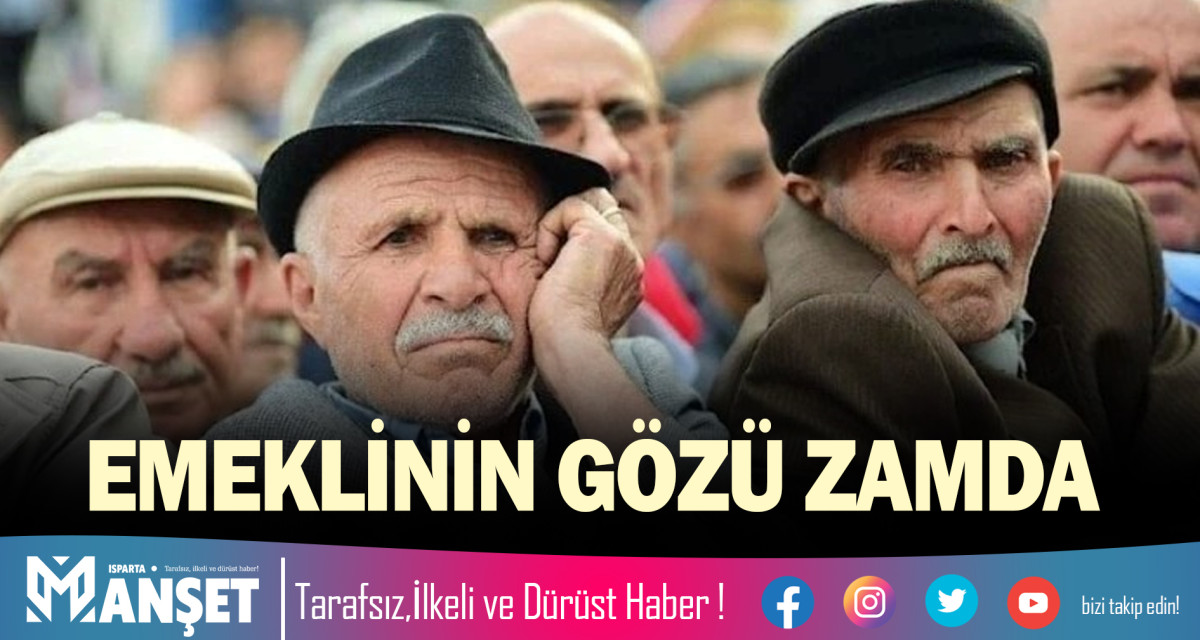 EMEKLİNİN GÖZÜ ZAMDA