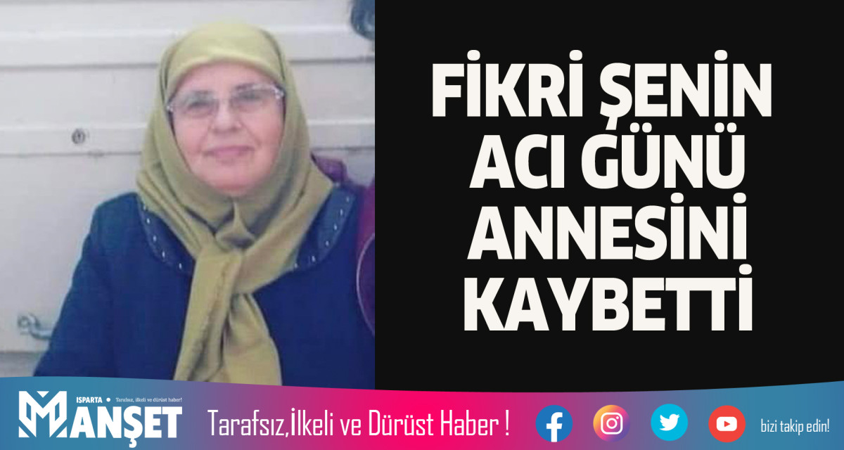 FİKRİ ŞENİN ACI GÜNÜ