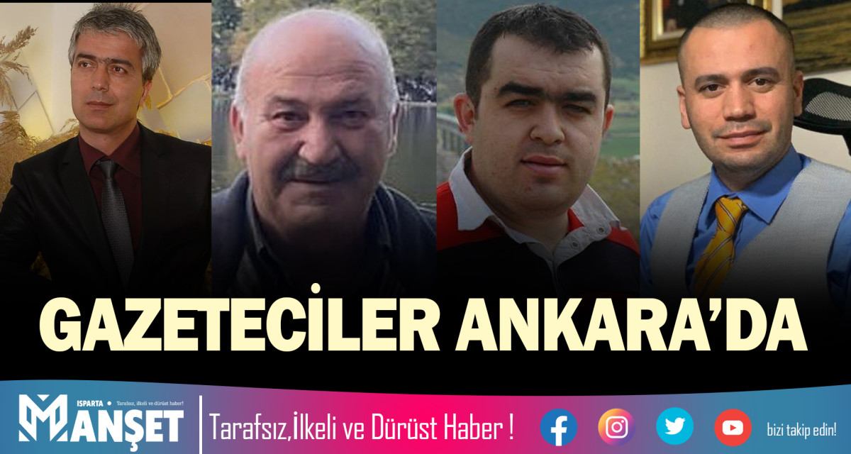 GAZETECİLER ANKARA’DA