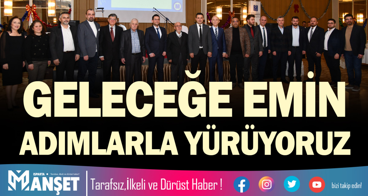 GELECEĞE EMİN ADIMLARLA YÜRÜYORUZ