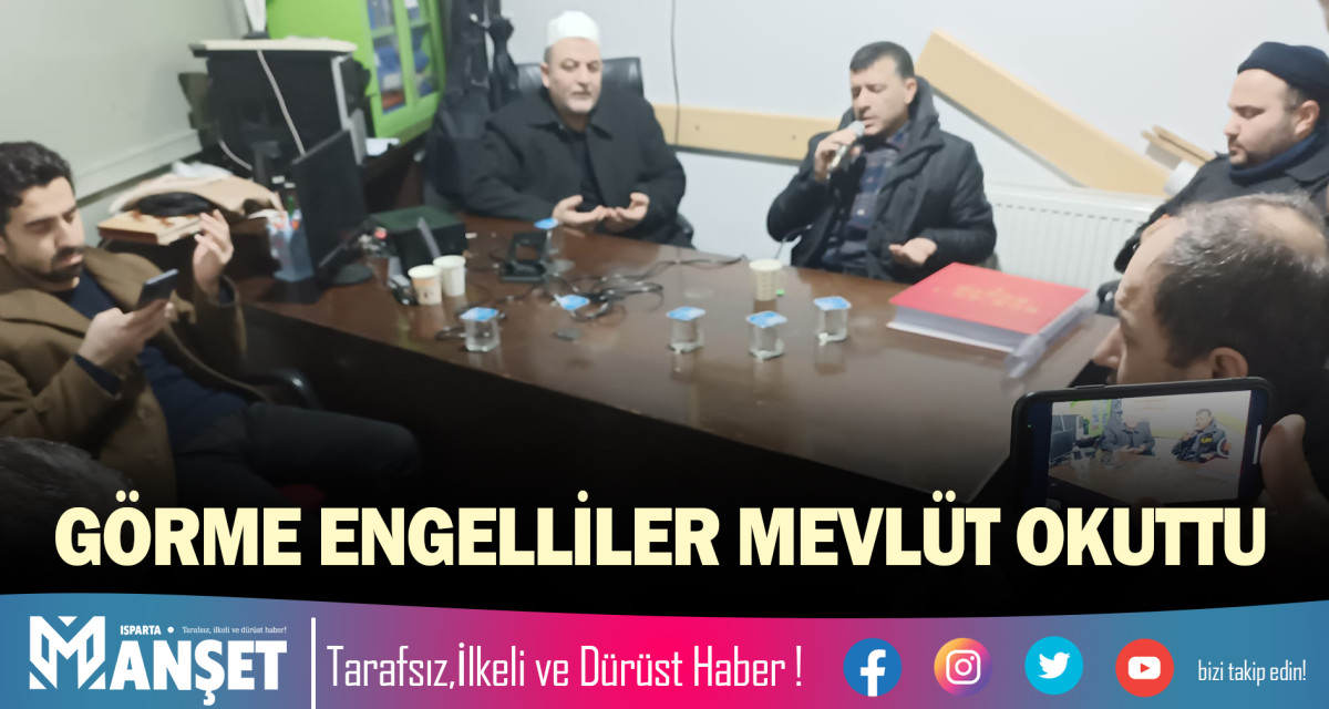 GÖRME ENGELLİLER MEVLÜT OKUTTU