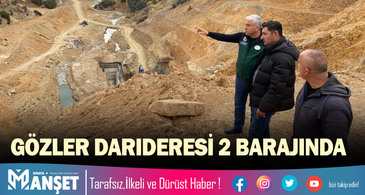 GÖZLER DARIDERESİ 2 BARAJINDA