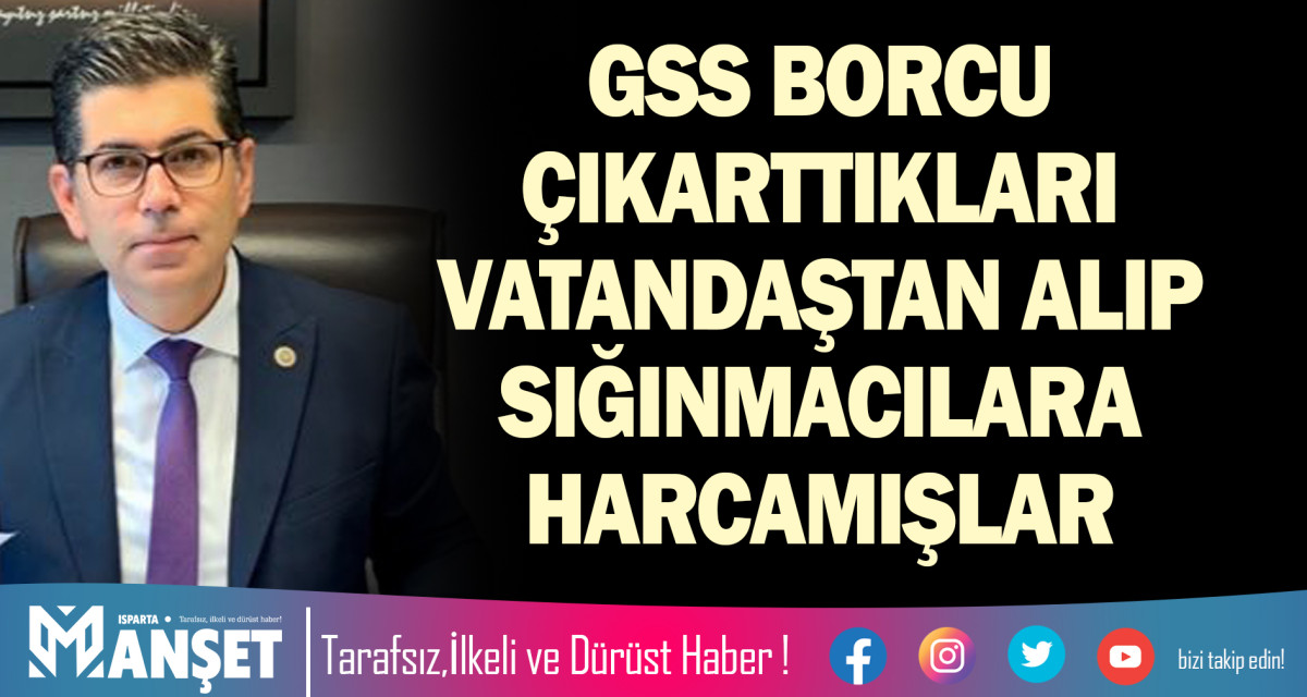 GSS BORCU ÇIKARTTIKLARI VATANDAŞTAN ALIP SIĞINMACILARA HARCAMIŞLAR