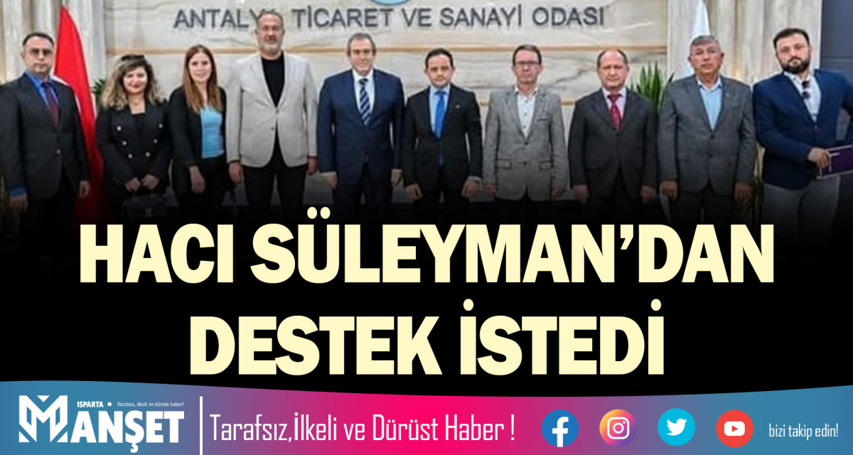 HACI SÜLEYMAN’DAN DESTEK İSTEDİ