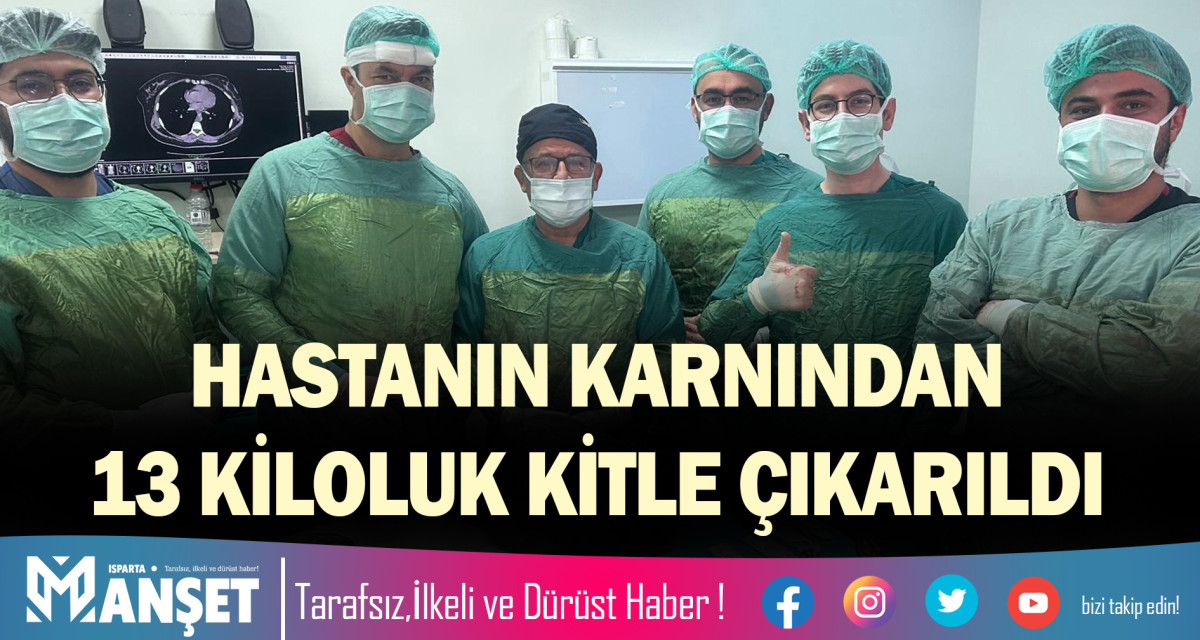 HASTANIN KARNINDAN 13 KİLOLUK KİTLE ÇIKARILDI