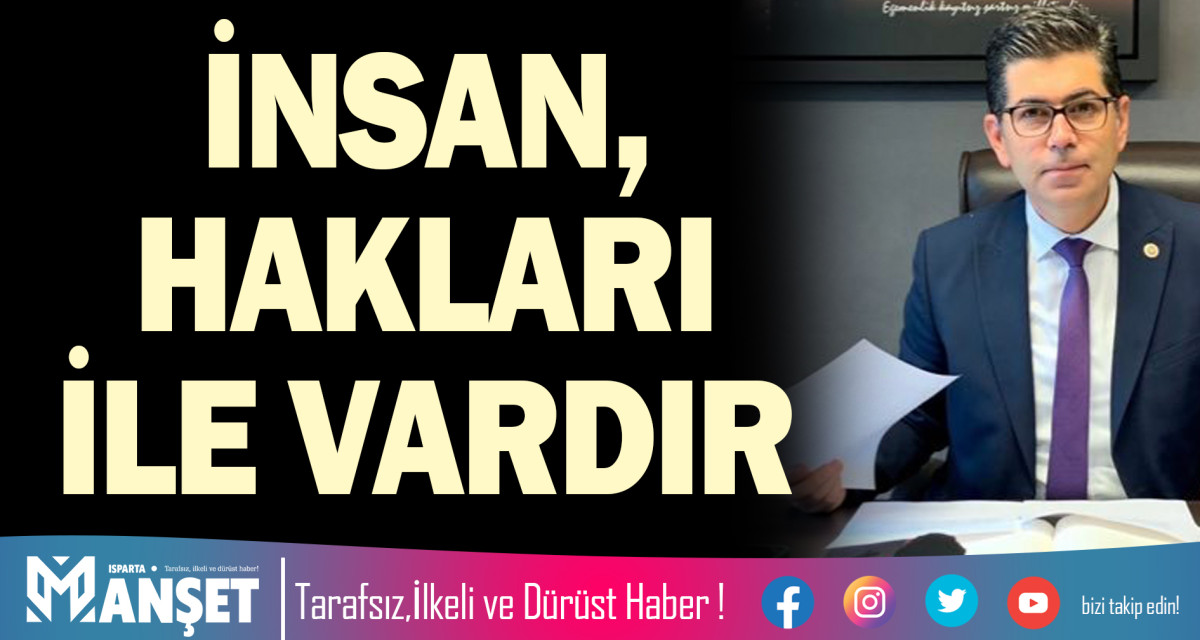 İNSAN, HAKLARI İLE VARDIR