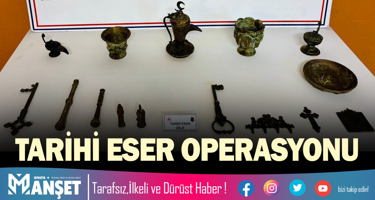 ISPARTA'DA TARİHİ ESER OPERASYONU