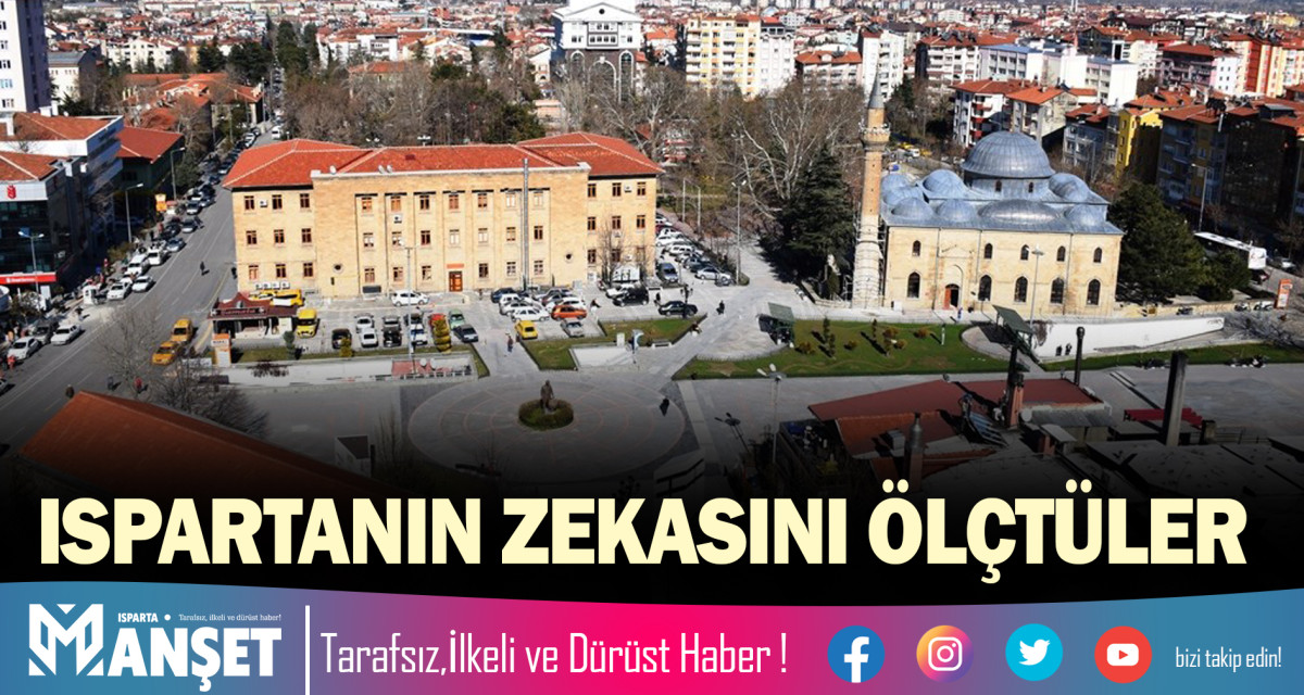 ISPARTANIN ZEKASINI ÖLÇTÜLER