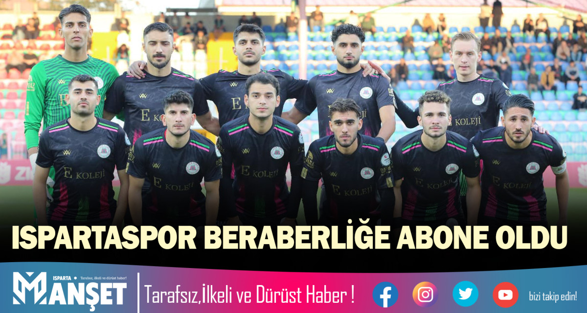 ISPARTASPOR BERABERLİĞE ABONE OLDU