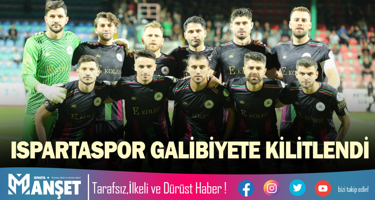 ISPARTASPOR GALİBİYETE KİLİTLENDİ