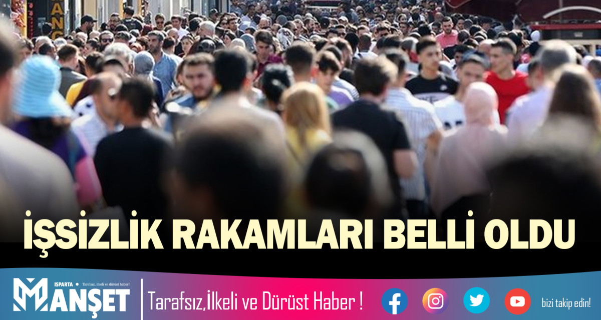 İŞSİZLİK RAKAMLARI BELLİ OLDU