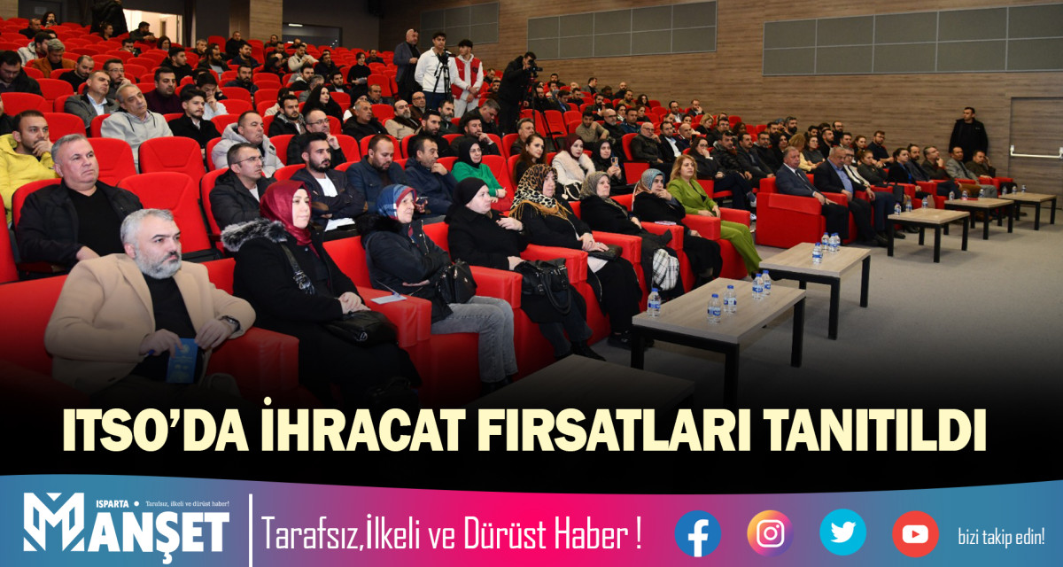 ITSO’DA İHRACAT FIRSATLARI TANITILDI