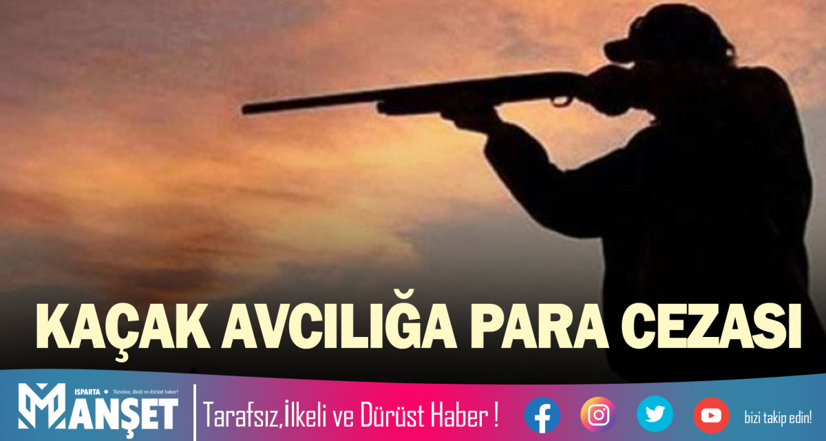 KAÇAK AVCILIĞA PARA CEZASI