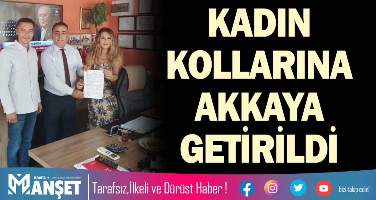 KADIN KOLLARINA AKKAYA GETİRİLDİ