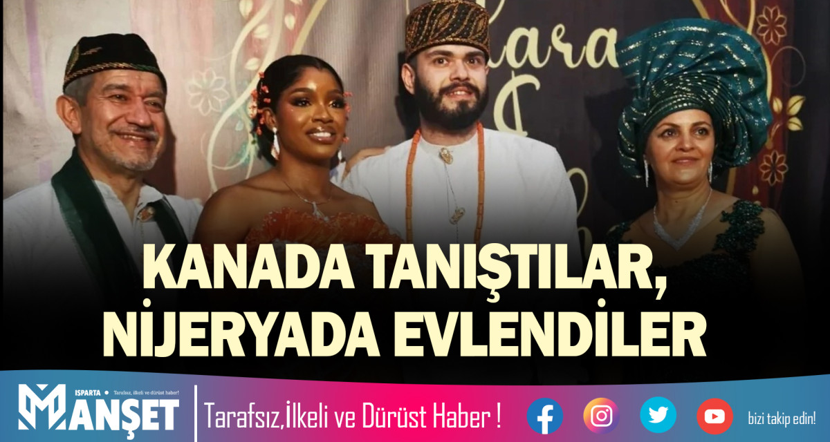 KANADA TANIŞTILAR, NİJERYADA EVLENDİLER