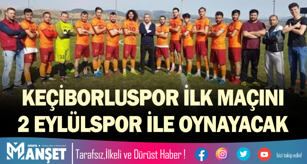 KEÇİBORLUSPOR İLK MAÇINI 2 EYLÜLSPOR İLE OYNAYACAK