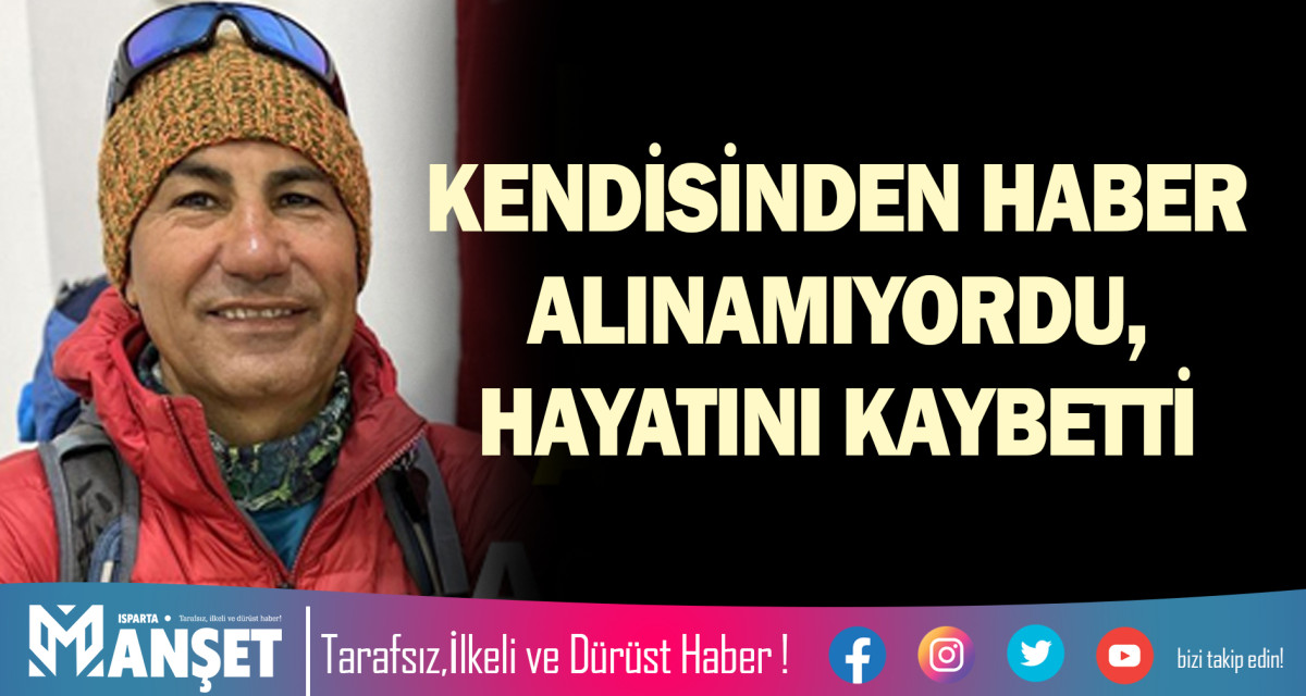 KENDİSİNDEN HABER ALINAMIYORDU, HAYATINI KAYBETTİ