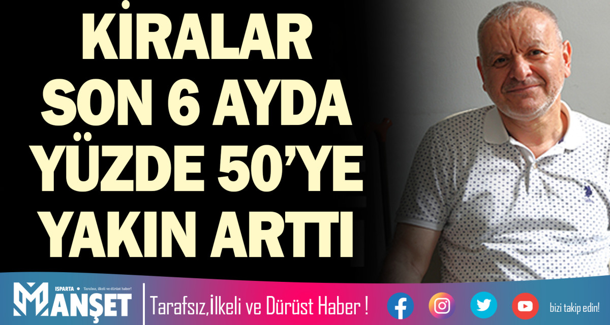 KİRALAR SON 6 AYDA YÜZDE 50’YE YAKIN ARTTI