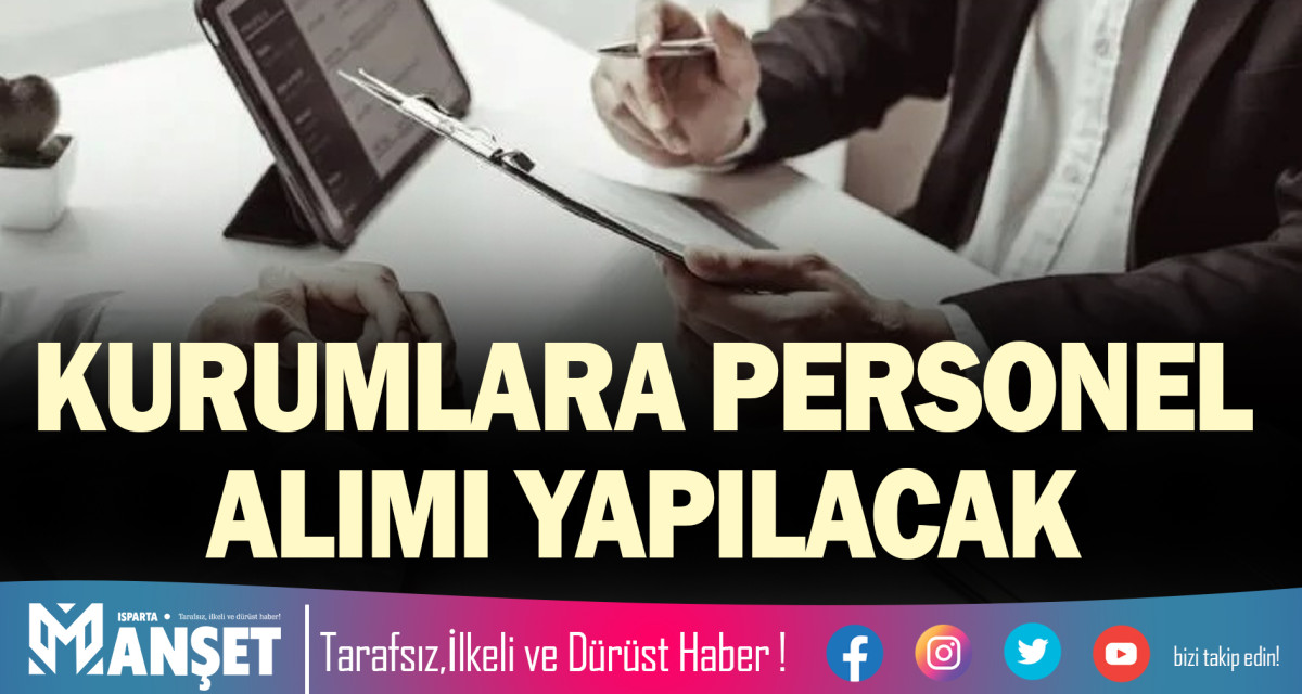 KURUMLARA PERSONEL ALIMI YAPILACAK