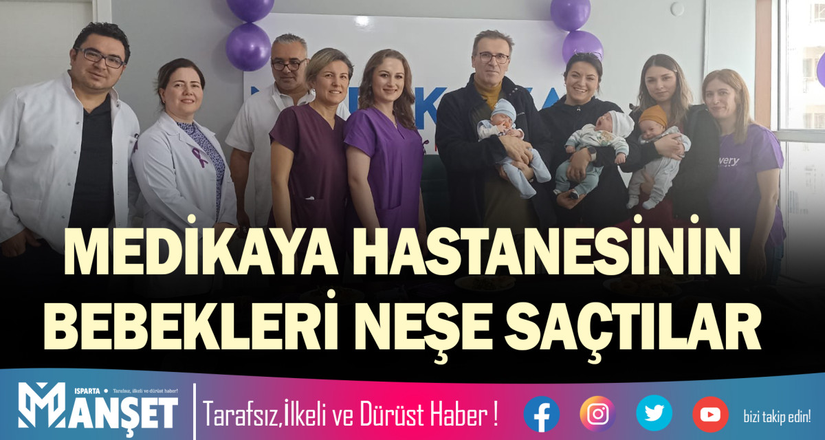 MEDİKAYA HASTANESİNİN BEBEKLERİ NEŞE SAÇTI