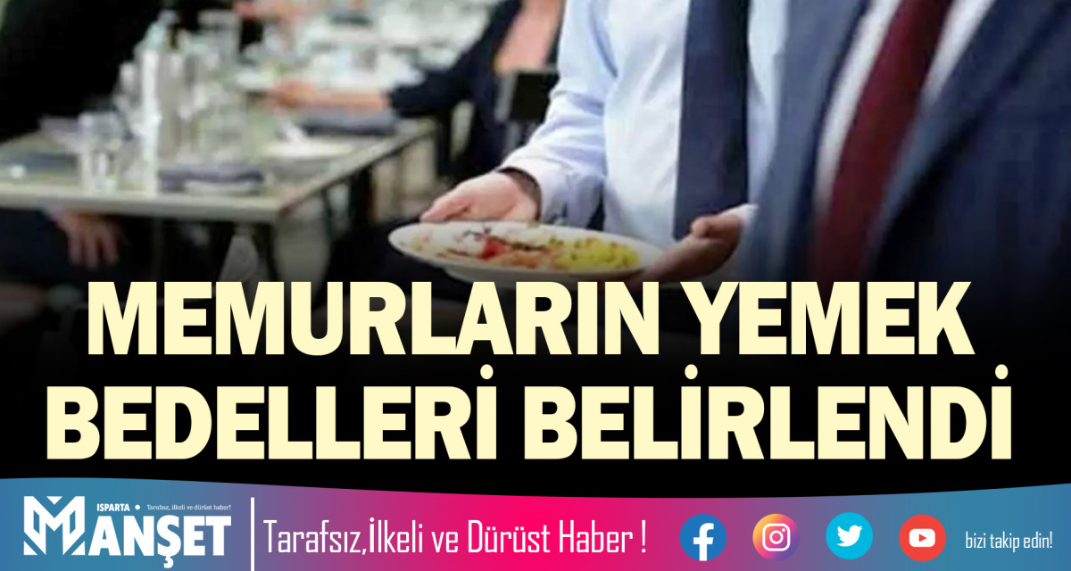 MEMURLARIN YEMEK BEDELLERİ BELİRLENDİ