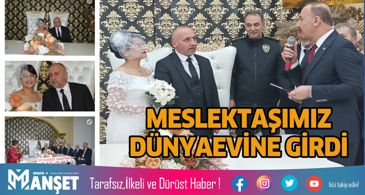 MESLEKTAŞIMIZ DÜNYA EVİNE GİRDİ