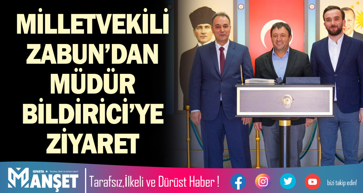 MİLLETVEKİLİ ZABUN’DAN  MÜDÜR BİLDİRİCİ’YE ZİYARET