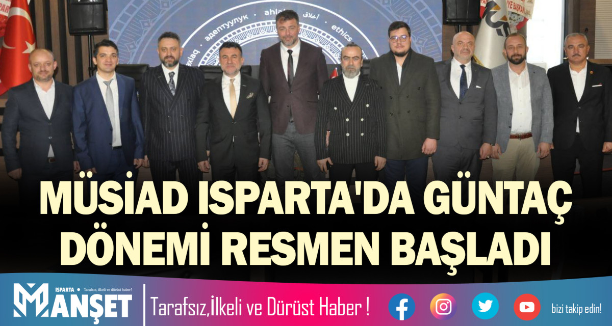 MÜSİAD ISPARTA'DA GÜNTAÇ DÖNEMİ RESMEN BAŞLADI