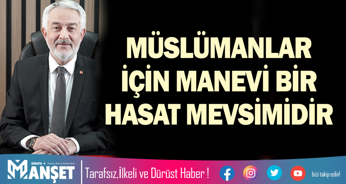 MÜSLÜMANLAR İÇİN MANEVİ BİR HASAT MEVSİMİDİR